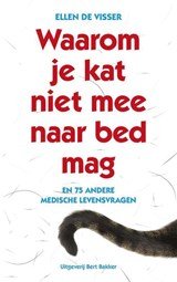 Waarom je kat niet mee naar bed mag - en 75 andere medische levensvragen