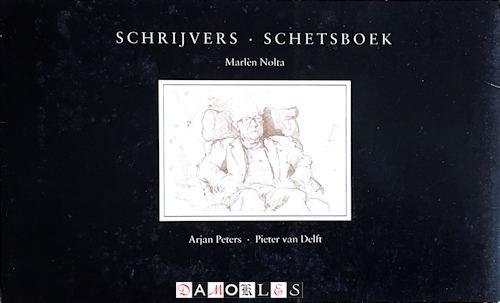 Marlen Nolta, Arjan Peters, Pieter van Delft - Schrijvers schetsboek