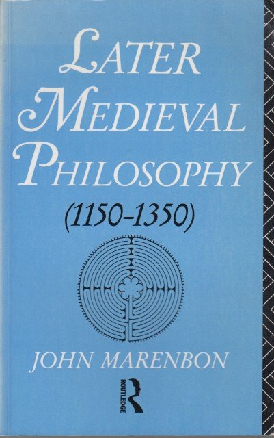 Marenbon, John - Later Medieval Philosophy (1150-1350).