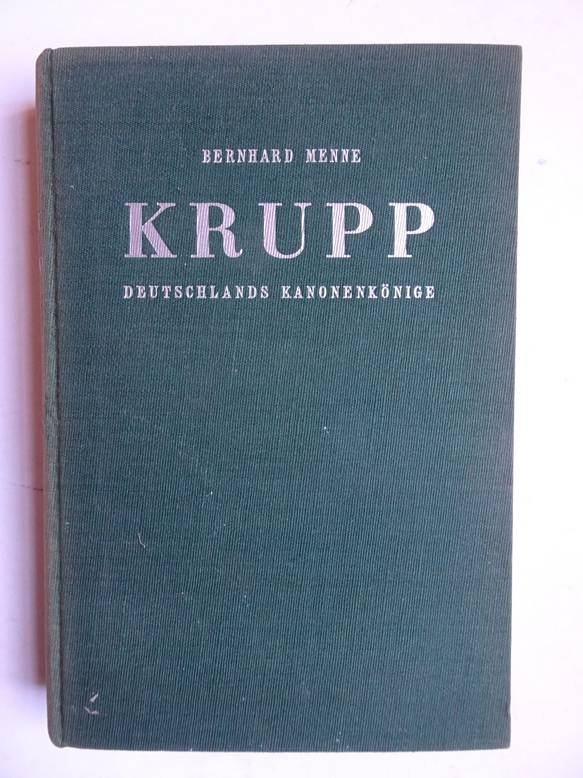 Menne, Bernhard. - Krupp; Deutschlands Kanonenkönige.