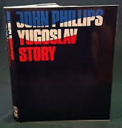 Phillips, John (Text & Pictures) - YUGOSLAV STORY