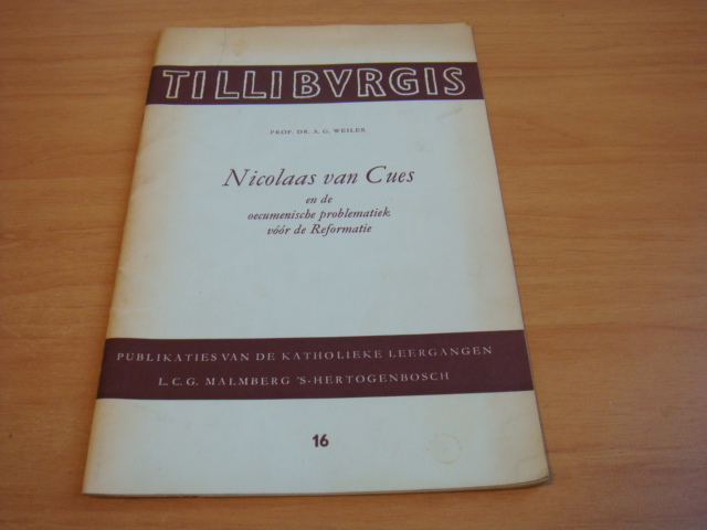 Weiler, A.G - Nicolaas van Cues en de oecumenische Problematiek vóór de Reformatie