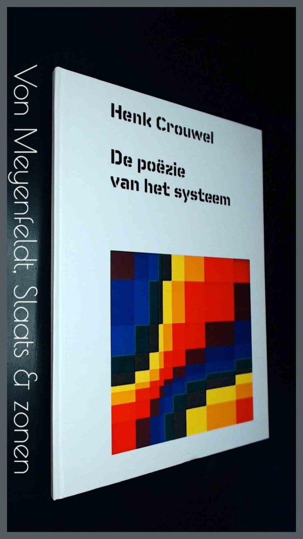 Crouwel, Wim - Henk Crouwel - De poezie van het systeem