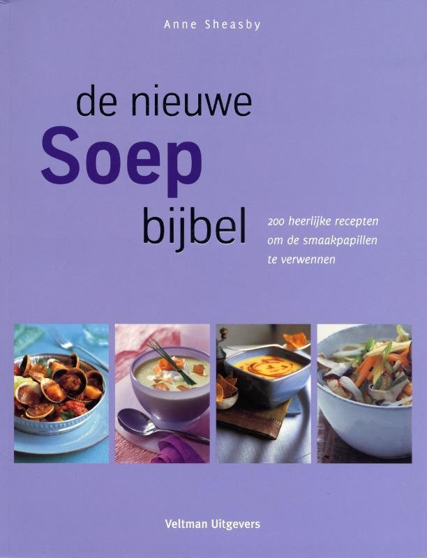 Sheasby , Anne . [ isbn 9789048303311 ]  0218 - De Nieuwe Soepbijbel . (  200 Heerlijke recepten om de smaakpapillen te verwennen . ) Dit rijk geïllustreerde boek bevat meer dan 200 recepten met onweerstaanbare soepideeën uit de hele wereld. Het laat u kennismaken met originele soepen in -