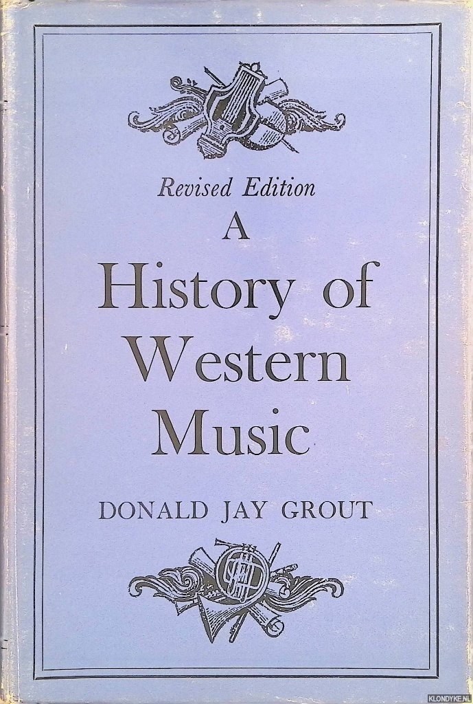 Grout, Donald Jay - A History of Western Music - Revised Edition