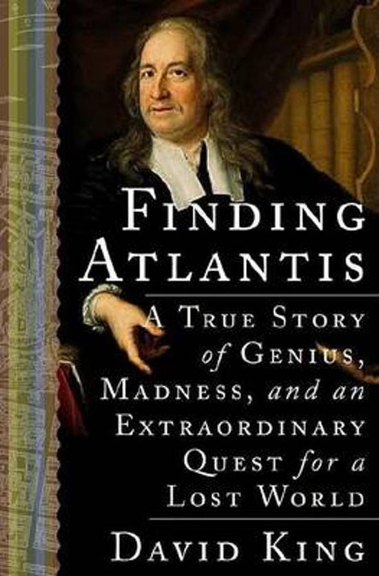 King, David - Finding Atlantis / A True Story of Genius, Madness, and an Extraordinary Quest for a Lost World