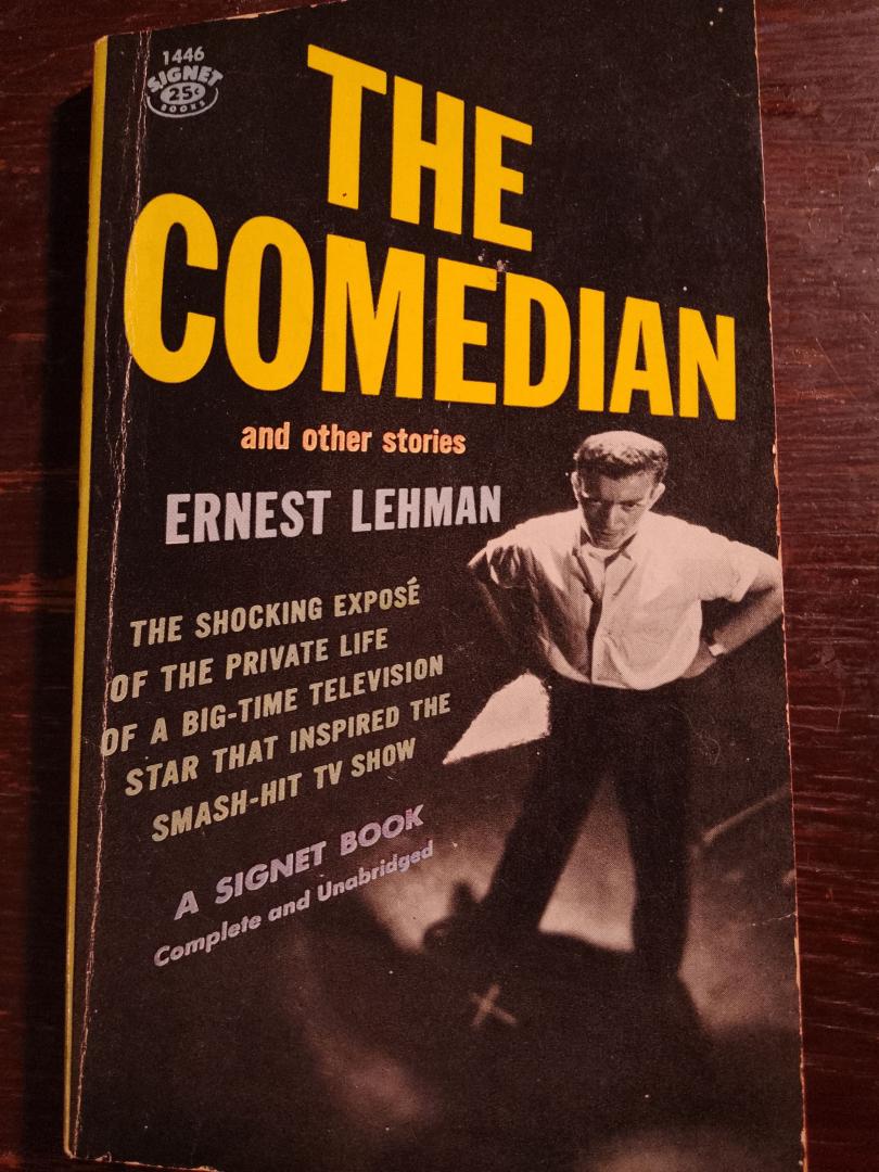 Ernest Lehman - The Comediam and other stories. The shocking expose of the private life of a big-time television star:,