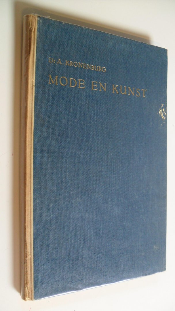 Kronenburg Dr.A. - Mode en kunst sedert de Fransche Revolutie (met tien platen door Quirine Collard)