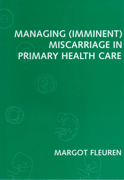 Fleuren, Margot - Managing (imminent) Miscarriage in Primary Health Care