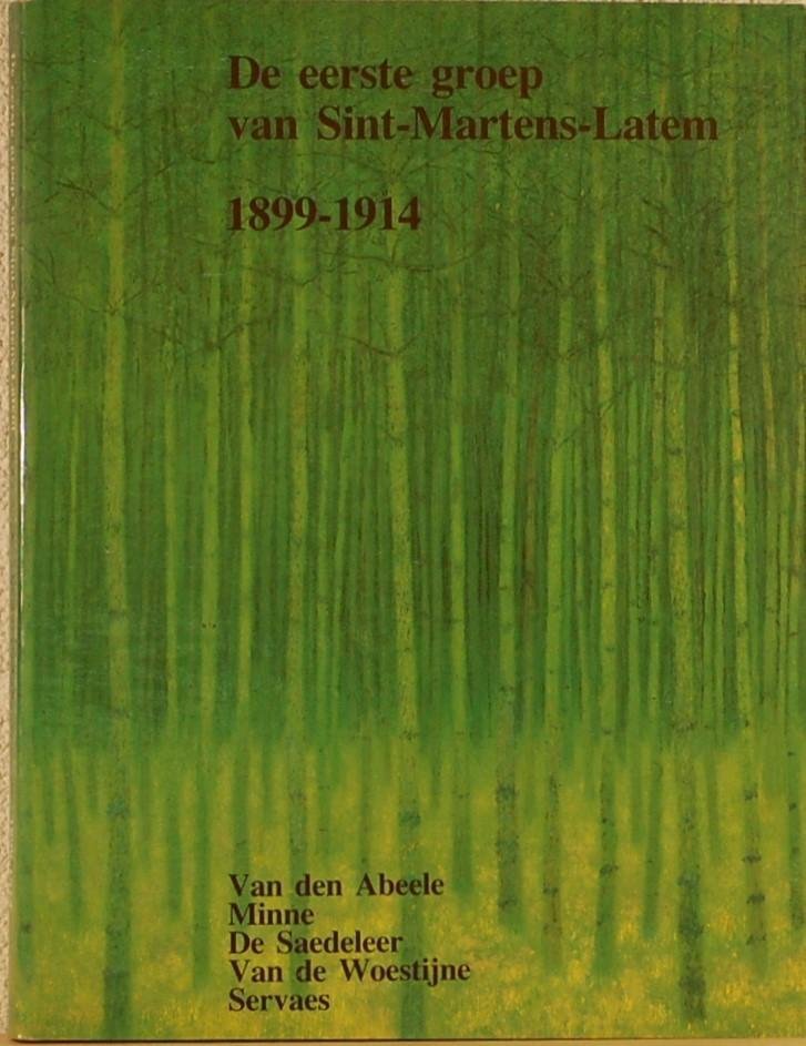 - - De Eerste Groep van Sint-Martens-Latem. 1899 -1914