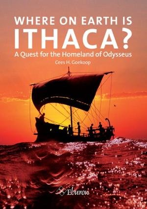GOEKOOP, CEES H. - Where on earth is Ithaca?. A quest for the homeland of Odysseus.