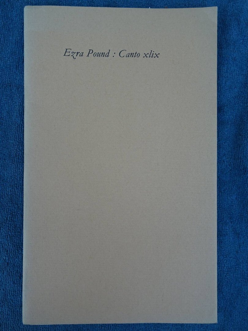Pound, Ezra. - Canto xlix.
