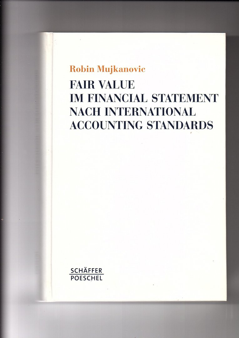 Mujkanovic, Robin - Fair Value im Financial Statement nach International Accounting Standards