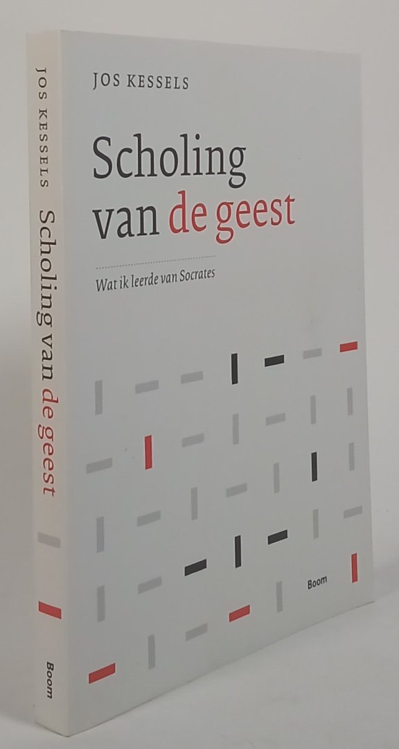 KESSELS, J. - Scholing van de geest. Wat ik leerde van Socrates.