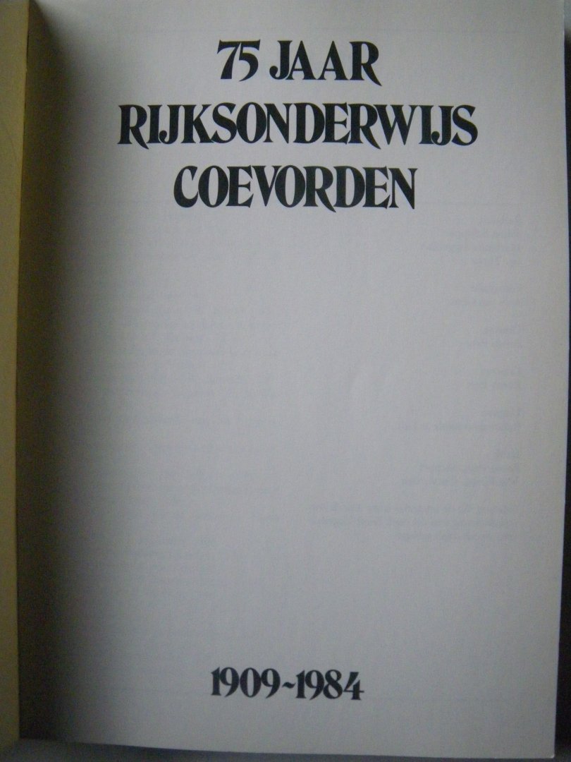 Schipper, Johan (red. e.a.) - 75 jaar Rijksonderwijs Coevorden. 1909-1984.