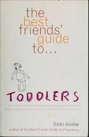 Iovine, Vicki - The best friends' guide to...toddlers