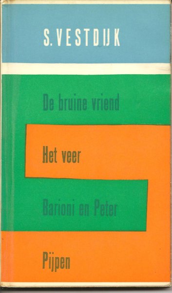 Vestdijk (Harlingen, 17 oktober 1898 - Utrecht, 23 maart 1971), Simon - De bruine vriend - Het veer - Barioni en Peter - Pijpen