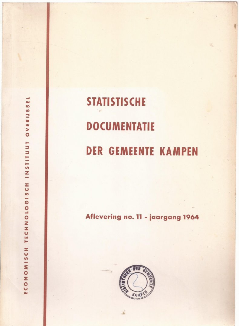 Economisch Technologisch Instituut Overijssel - Statistische documentatie der Gemeente Kampen. Aflevering no. 11 - Jaargang 1964.