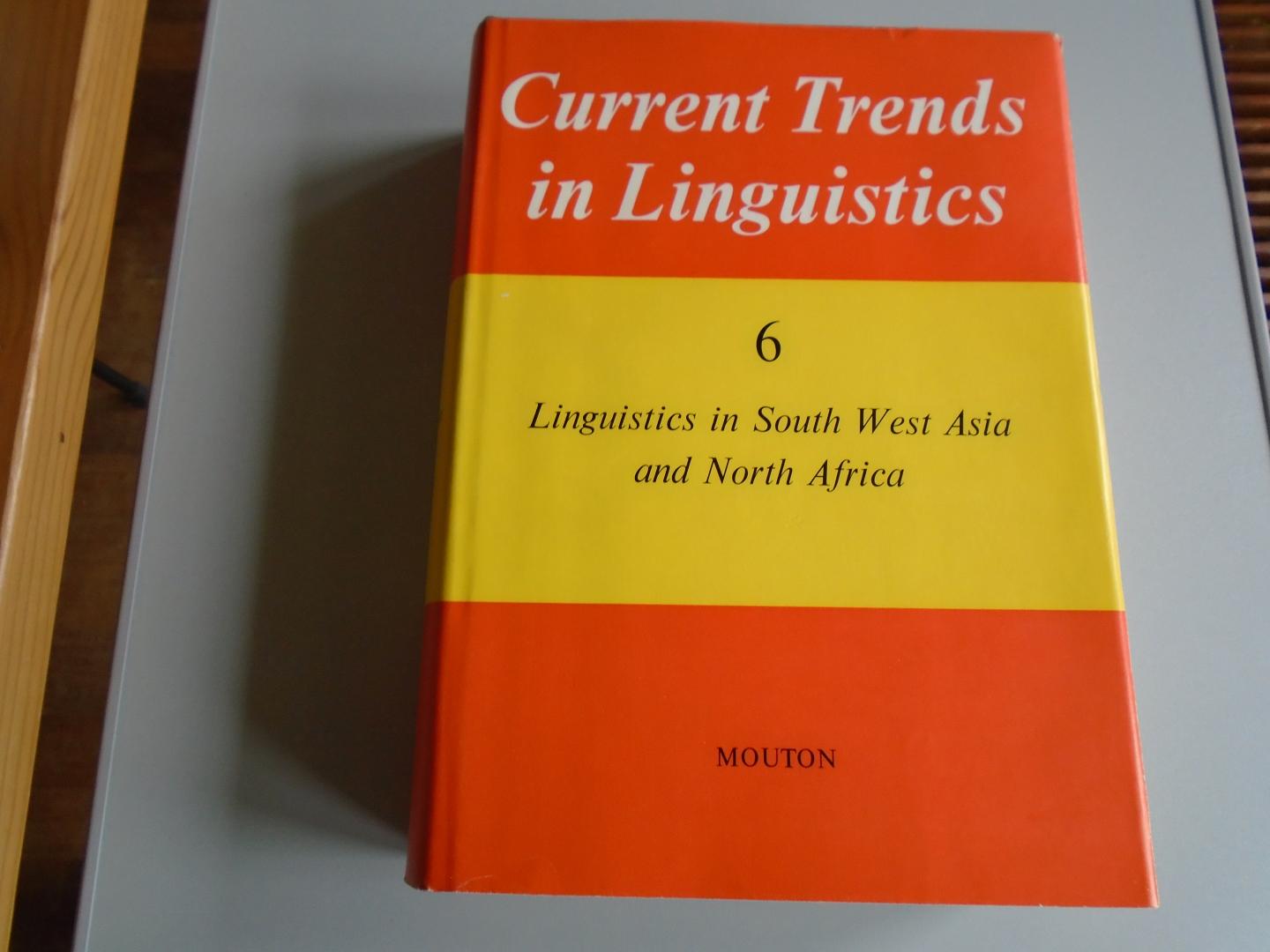Sebeok, Thomas A. (ed.) - Current Trends in Linguistics, Volume 6: Linguistics in South West Asia and North Africa