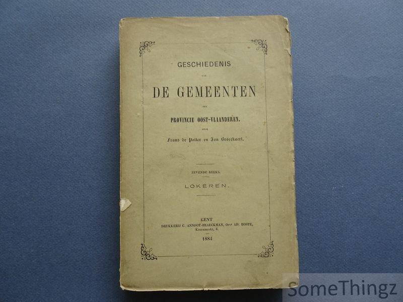 de Potter, Frans en Broeckaert, Jan. - Geschiedenis van de gemeenten der provincie Oost-Vlaanderen. Zevende reeks. Geschiedenis der stad Lokeren. met platen.