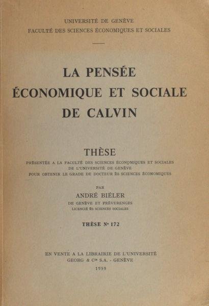 Biéler, André. - La pensée économique et sociale de Calvin.