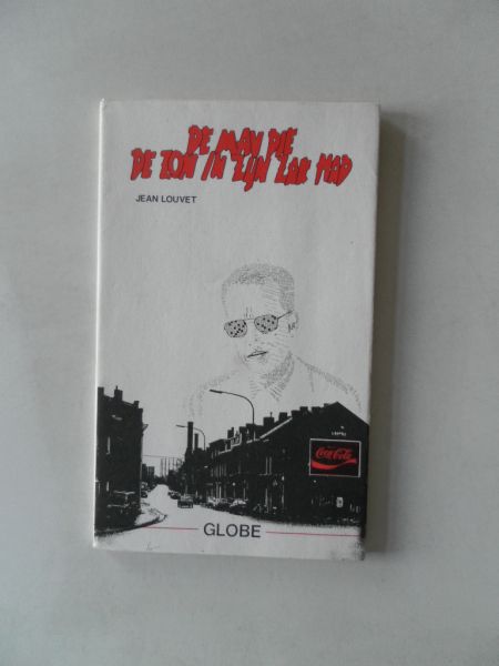 Louvet, Jean; vert. Bruyne. Paul de, en Boermans, Theu - De man die de zon in zijn zak had (toneeltekst