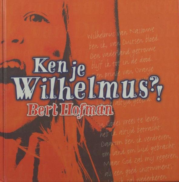 Hofman, Bert. - Ken je Wilhelmus?!