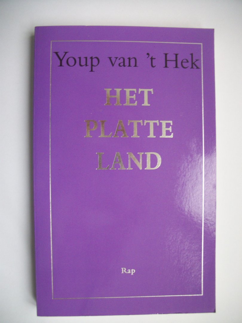 Hek, Youp van 't - Het platte land