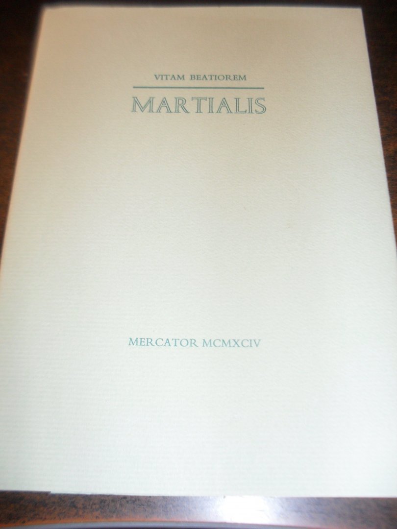 Martialis - Epigrammata XIX Selecta   Vitam Beatiorem