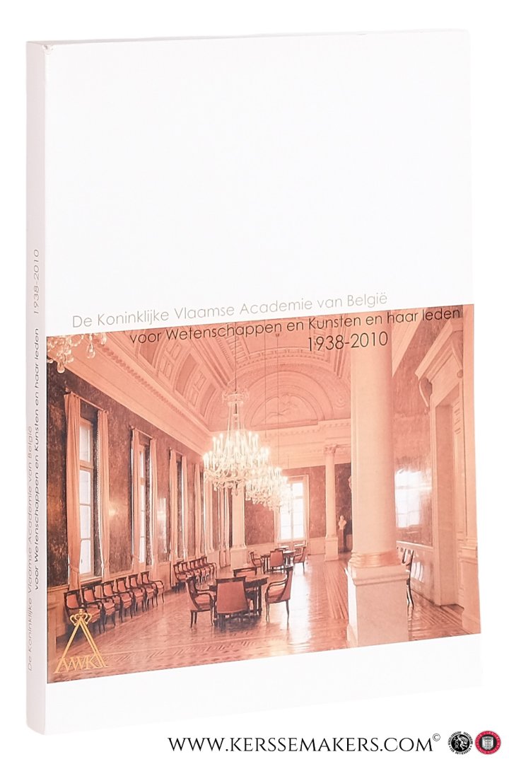 Storme, Marcel (intr.). - De Koninklijke Academie voor Wetenschappen, Letteren en Schone Kunsten van België en haar leden 1938-2010