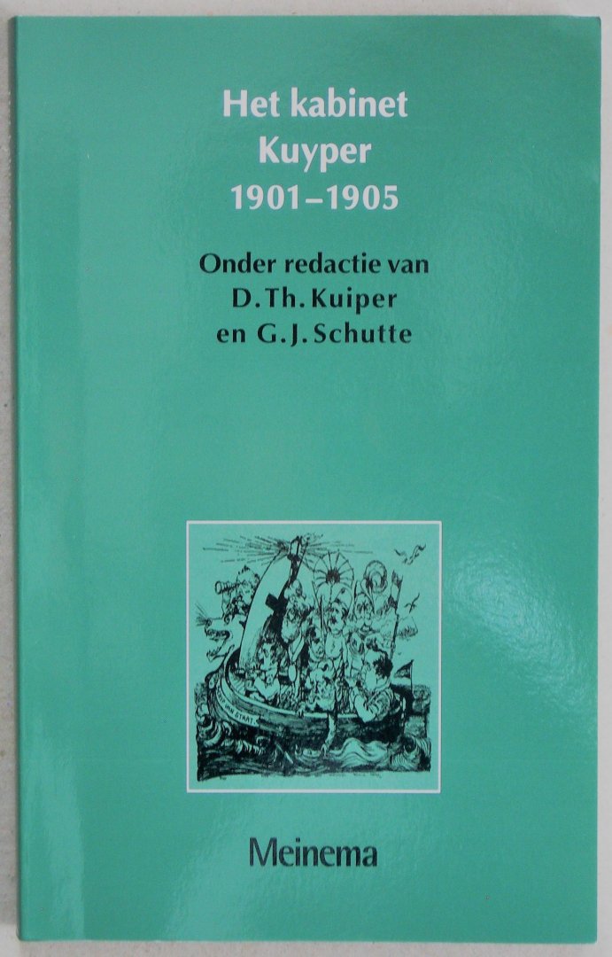 Kuiper, D.Th. / Schutte, G.J. (red.) - Het kabinet-Kuyper (1901-1905)