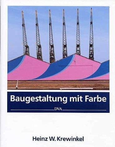 KREWINKEL, HEINZ W. - Baugestaltung mit Farbe.