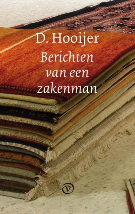 Hooijer, D. - Berichten van een zakenman