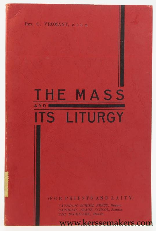 Vromant, G. - The Mass and its Liturgy. For priests and the laity.