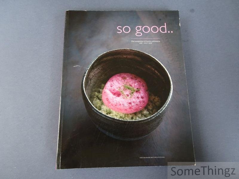 Carlos Barrachina (edit.) - So good.. the magazine of haute pâtisserie. Nr. 20, july 2018.