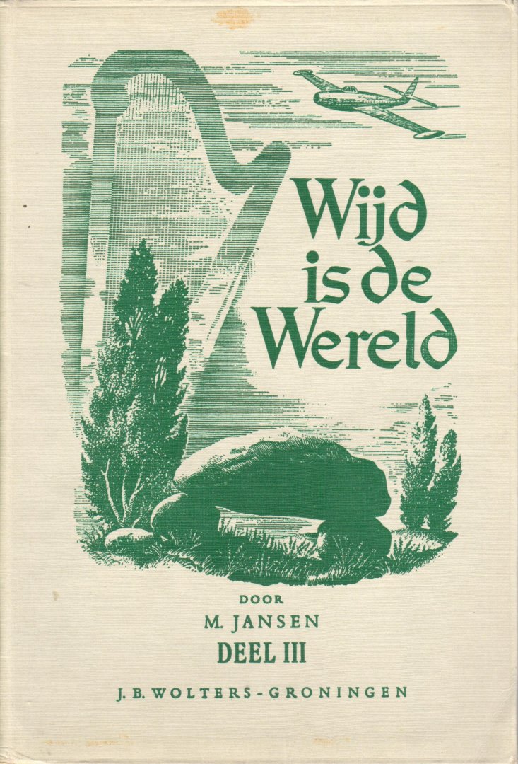 Jansen M, illustraties Prahl H.H. - Wijd is de wereld Deel III