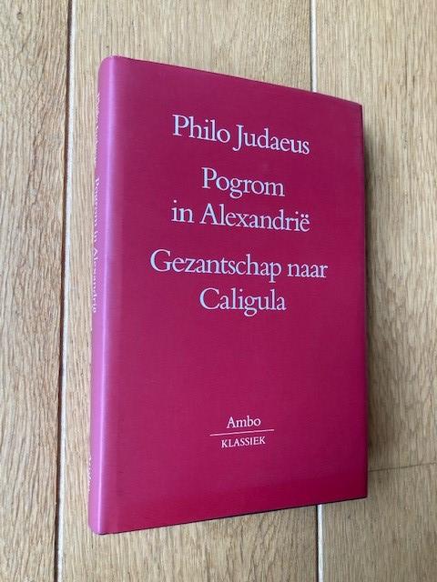 Philo Judaeus - Pogrom in Alexandrie; Gezantschap naar Caligula