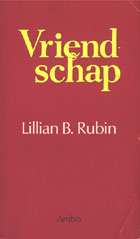Rubin, Lillian B Vertaling Stanneke Wagenaar - Vriendschap