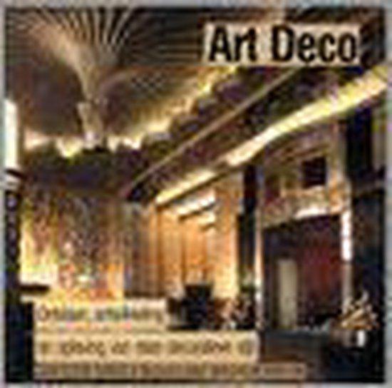 Klein, Dan e.a. - Art Deco  Ontstaan, ontwikkeling en opleving van deze decoratieve stijl
