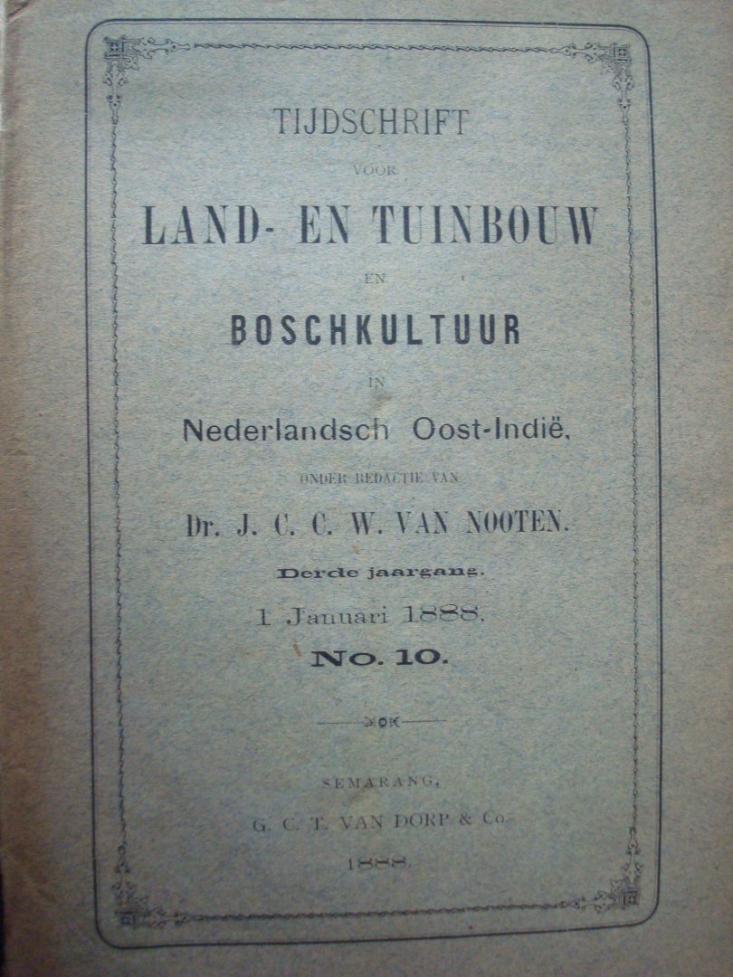 Nooten, Dr. J.C.C.W. van (red.) - Tijdschrift voor Land- en Tuinbouw en Boschkultuur in Nederlandsch Oost-Indië