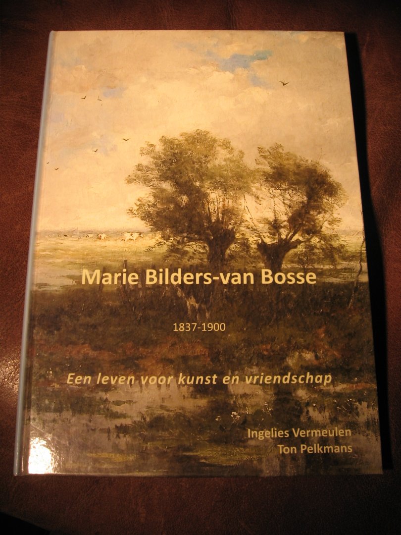 Vermuelen, I. ea - Marie Bilders- van Bosse 1837-1900.