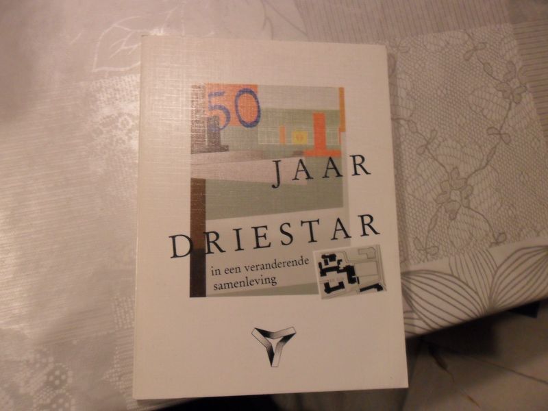  - 50 jaar Driestar in een veranderende samenleving
