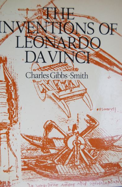 Leonardo da Vinci / Gibbs-Smith, Charles - THE INVENTIONS OF LEONARDO DA VINCI