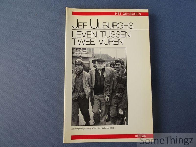 Ulburghs, Jef. - Leven tussen twee vuren.