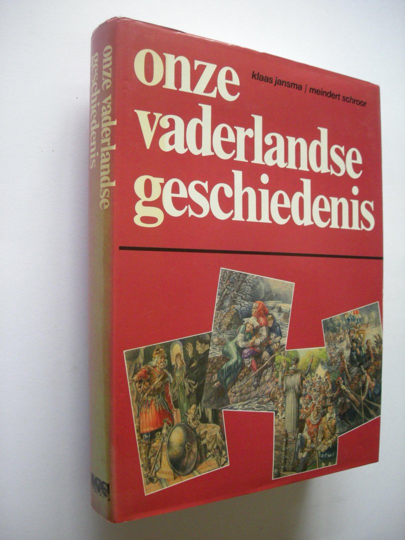 Jansma, Klaas / Schroor, Meindert - Onze vaderlandse geschiedenis