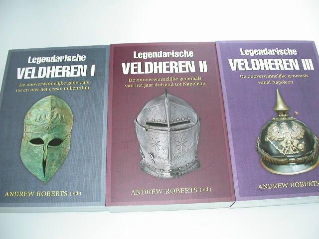 Roberts, Andrew - Legendarische veldheren (3 vol, compleet)