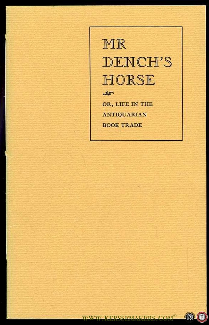 CURRIE, Kit - Mr Dench's Horse or, Life in the Antiquarian Book Trade.