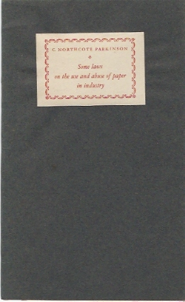Northcote Parkinson, C. - Some laws on the use and abuse of paper in industry - rede tgv 250-jarig bestaan van de Koninklijke Berghuizer Papierfabriek B. Cramer