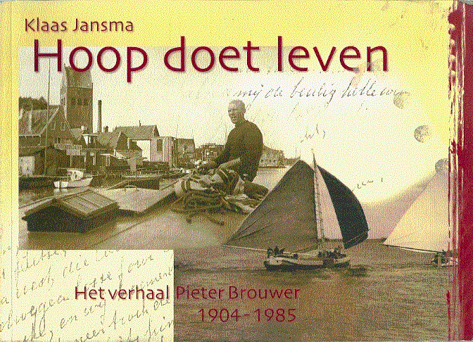 Klaas  Jansma - HOOP DOET  LEVEN  (het verhaal  (van) Pieter  Brouwer