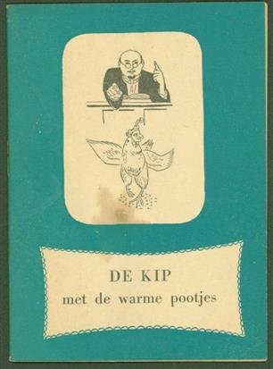 Sillevis Smitt, J.H. (Johannes Hendrik), 1897-1975. Hoofd Vlootpredikant - De kip met de warme pootjes